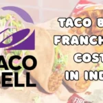 TACO Bell Franchise Cost in India