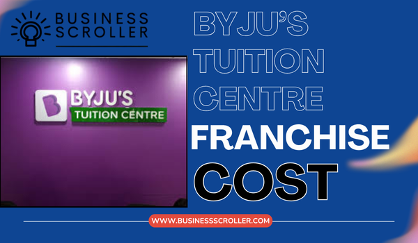 BYJU’S Tuition Centre Franchise Cost in India