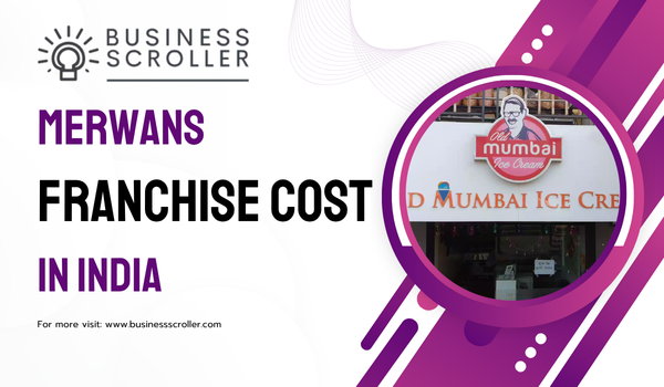Merwans Franchise Cost in India