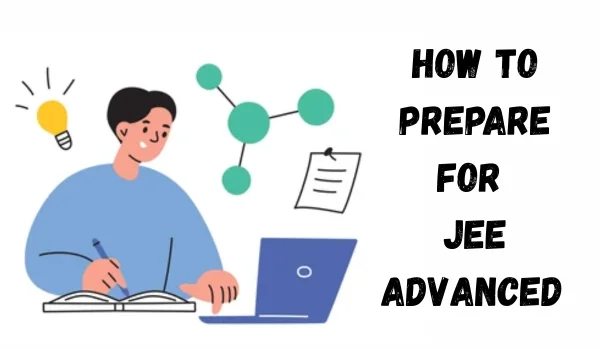 How to Prepare for JEE Advanced